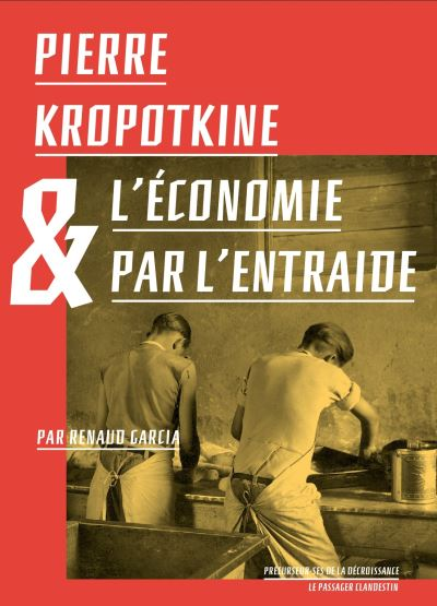L’économie par l’entraide selon Pierre Kropotkine