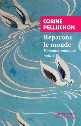 Corine Pelluchon « Réparons le monde »