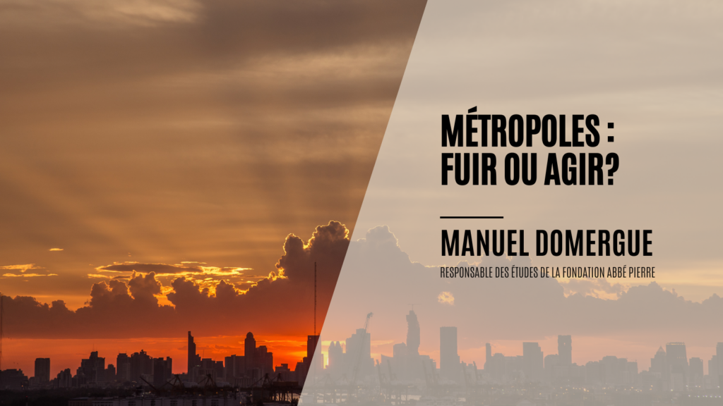 Métropoles : fuir ou agir?