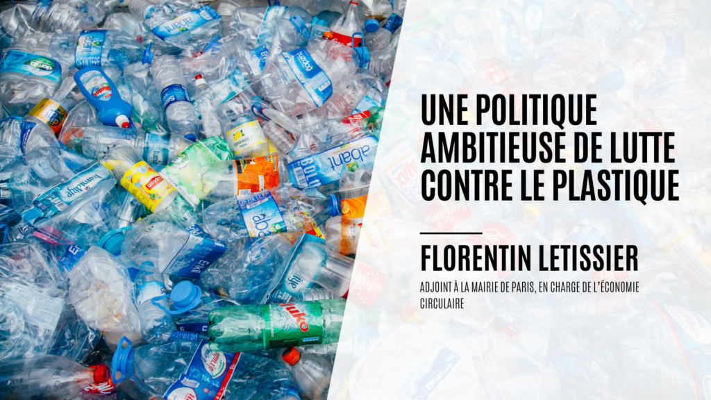 Une politique écologique ambitieuse de lutte contre le plastique.