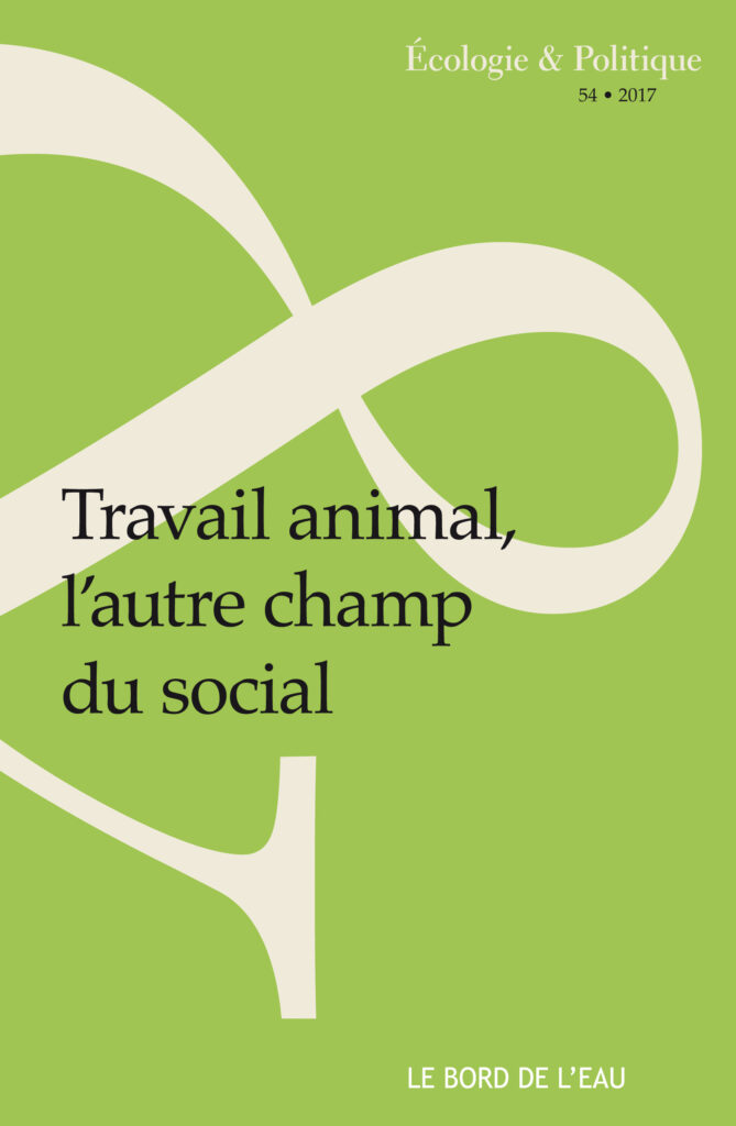[Parution] Revue Ecologie & Politique n°54 « Travail Animal, L’autre Champ Du Social »