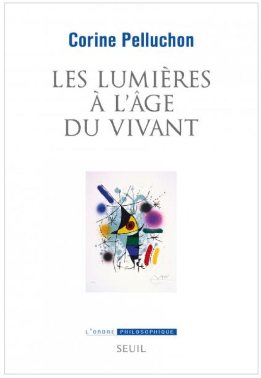 [Annonce] Parution « Les Lumières à l’âge du vivant » par Corine Pelluchon