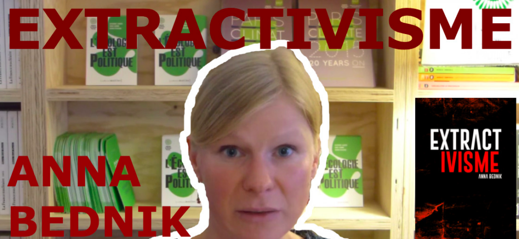 [VIDEO] L’extractivisme expliqué par Anna BEDNIK