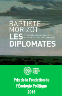 Le Prix du livre d’écologie politique 2016 remis à Baptiste Morizot pour LES DIPLOMATES