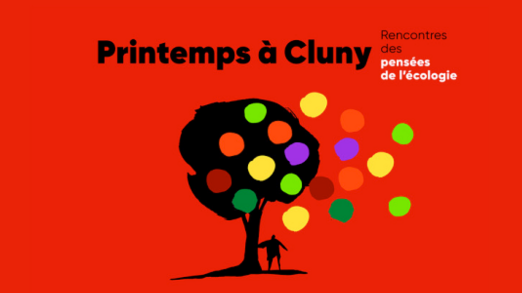 Les rencontres des pensées de l’écologie de Cluny- 2ème édition (21 au 24 mars)