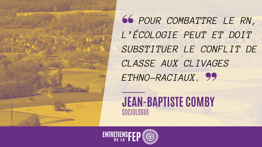 « Pour combattre le RN, l’écologie peut et doit substituer le conflit de classe aux clivages ethno-raciaux. »