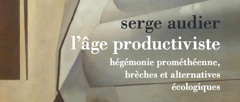 [Publication] L’âge productiviste de Serge Audier