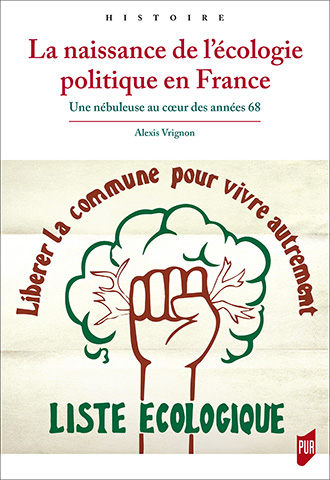 [Parution] La naissance de l’écologie politique en France, Alexis Vrignon