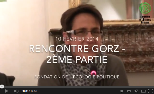 Vidéos – Rencontre Gorz du 10 février 2014